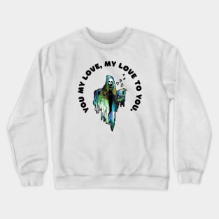 MY LOVE - Funny Bad Translation of Flirting Crewneck Sweatshirt